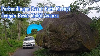 Perbandingan Batu Besar Merapi yang menggelinding dengan Mobil Avanza