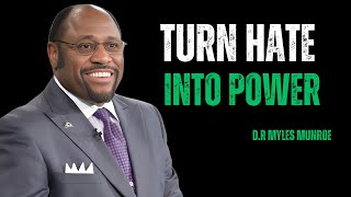 "Let Them Hate You – Turn Hate Into Power" DR MYLES BEST MOTIVATION: