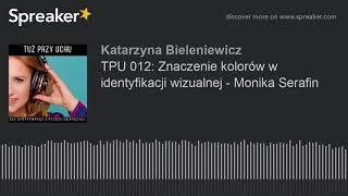 TPU 012: Znaczenie kolorów w identyfikacji wizualnej - Monika Serafin