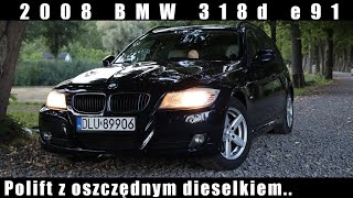 2008 Używane BMW 318d e91 - drogie  w eksploatacji ?