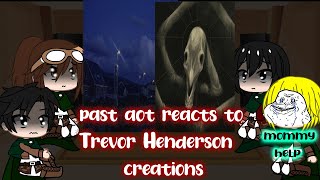 Aot reacts to Trevor Henderson creations