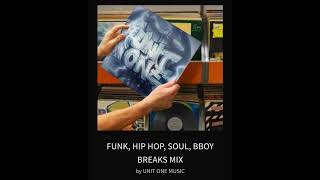 FUNK, HIP HOP, SOUL, BBOY BREAKS MIX By UNIT ONE MUSIC