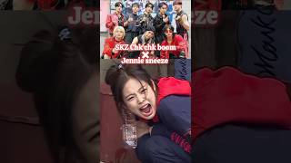 Jennie sneeze🤧×SKZ🔫#chkchkboom|| funny 😂