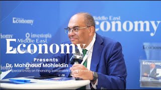 Interview with Dr. Mahmoud Mohieldin, UN Special Envoy on Financing Sustainable Development