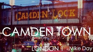 Camden Town | One Day Trip | Mike Day