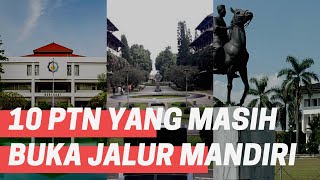 10 PTN YANG MASIH BUKA JALUR MANDIRI!!