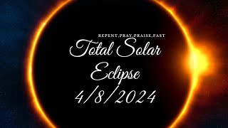 Total Solar Eclipse  - 4/8/2024