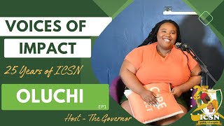 OLUCHI - EP1 | VOICES OF IMPACT - 25 YEARS OF ICSN