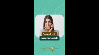 O medo do desconhecido