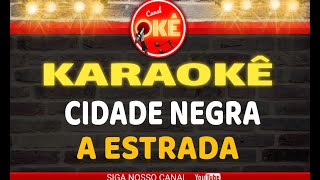 Karaokê 🎤 Cidade Negra - A Estrada