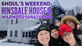 GHOUL'S WEEKEND! Hinsdale House & Wildwood Sanatorium