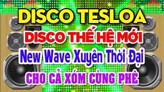 DISCO TESTLOA PHỐI CỰC CHUẨN 8D Nghe Cực Bốc Lửa - MỞ TO LK Nhạc Không Lời CHO CẢ XÓM CÙNG PHÊ