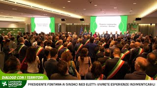 Presidente Fontana ai sindaci neo eletti: vivrete esperienze indimenticabili