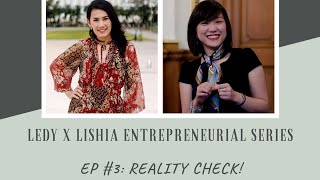 Ledy X Lishia Entrepreneurial Series: Reality Check! Possible misconceptions about being a biz owner