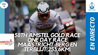 🚴🏼58th AMSTEL GOLD RACE  2024 En Vivo 🟢