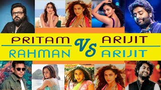 Rahman Arijit versus Pritam Arijit songs | Arijit Singh Magic | Bollywood