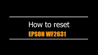 Reset Epson WF2631 - Unlimited - Ink Pads - Reset 100% Virus Free - Reset Epson AP