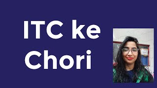 ITC ke Chori mat Kare