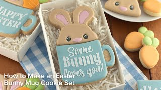 Decorate an Easter Bunny Mug Cookie Set | Cookie Decorating with Royal Icing