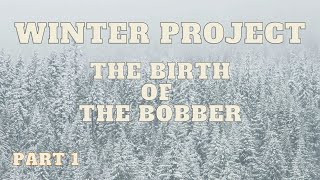 Winter Project: Making a Bobber