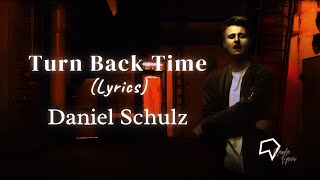 Daniel Schulz  - Turn Back Time (Lyrics)