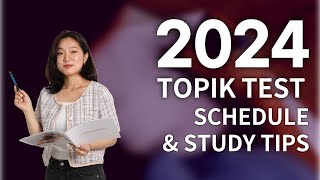 2024 TOPIK Schedule / Study TIPS - TOPIK I, II, (PBT, IBT), TOPIK Speaking