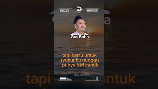 Gus Baha - Kamu bersyukur aja kok nunggu punya istri cantik 😅 #gusbaha #ngaji #viral #kyaikampung