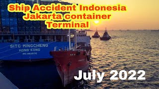 Ship Accident In Indonesia Jakarta container Terminal July 21, 2022.Live incident