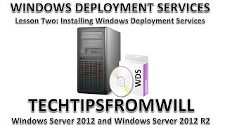 Lesson Two: Installing Windows Deployment Services