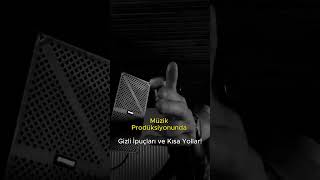 Müzik Prodüksiyonunda Gizli İpuçları(Açıklamada)