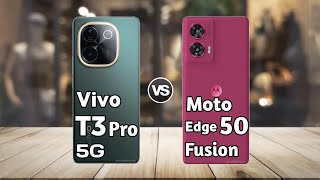 Vivo T3 Pro vs Moto Edge 50 Fusion : Full Comparison ⚡ Which one is Best?