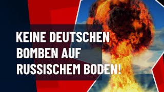 Keine deutschen Bomben auf russischem Boden!