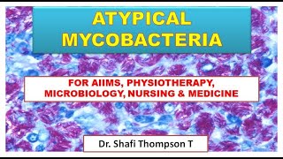 ATYPICAL MYCOBACTERIA / AIIMS/ PHYSIOTHERAPY/ NURSING/MEDICAL ENTRANCE/ Dr.Shafi Thompson