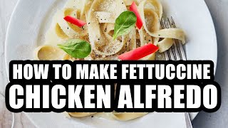 Easy Fast Fettuccine Chicken Alfredo Recipe