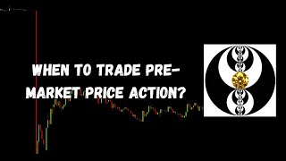 ICT Gems - When to Trade Pre-market Price Action?