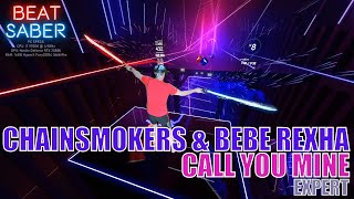 Beat Saber | The Chainsmokers & Bebe Rexha - Call You Mine | Expert