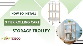 HOW TO INSTALL OUR 3 TIER ROLLING CART STORAGE TROLLEY I  HEARTDECO WONDERS I SKU: 80398