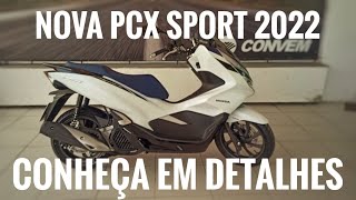 VEJA EM DETALHES A NOVA PCX SPORT 2022!