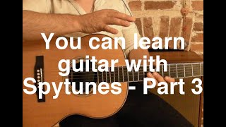 You Can Learn Guitar with Spytunes | Part 3 Advanced Acoustic