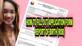 HOW TO FILL OUT APPLICATION FORM REPORT OF BIRTH (ROB)