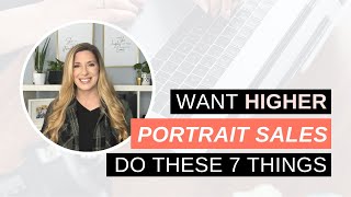 Want Higher Portrait Sales Do These 7 Things