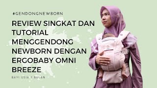 REVIEW SINGKAT DAN TUTORIAL GENDONG BAYI NEWBORN PAKE GENDONGAN SULTAN (ERGOBABY OMNI BREEZE)