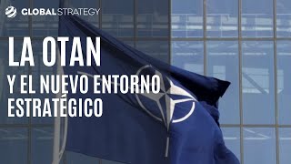 La OTAN y el nuevo entorno estratégico | Estrategia podcast 34