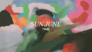 Sun June - “Texas” (Official Audio)