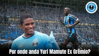 Por onde anda Yuri Mamute ex Grêmio?