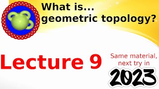 Daniel Tubbenhauer: Lecture geometric topology 2023; lecture 9