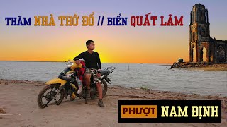 Du Lịch Phượt Nhà Thờ Đổ // Biển Quất Lâm và Đến với Nơi Cuối Cùng Sông Hồng Đổ Ra Biển Nam Định