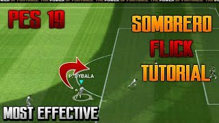 HOW TO DO SOMBRERO FLICK IN PES 19 / TUTORIAL