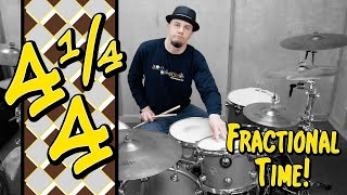 (4¼)/4 Fractional Time Signature on DRUMS!