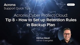 Acronis Cyber Protect Cloud: Tip 8 - Setting up Retention Rules in Backup Plan